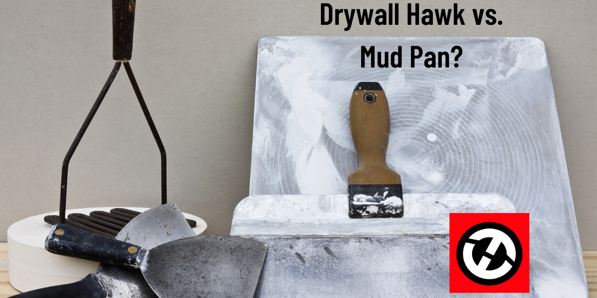 Drywall Hawk vs. Mud Pan: Choosing the Right Tools for Wall Finishing