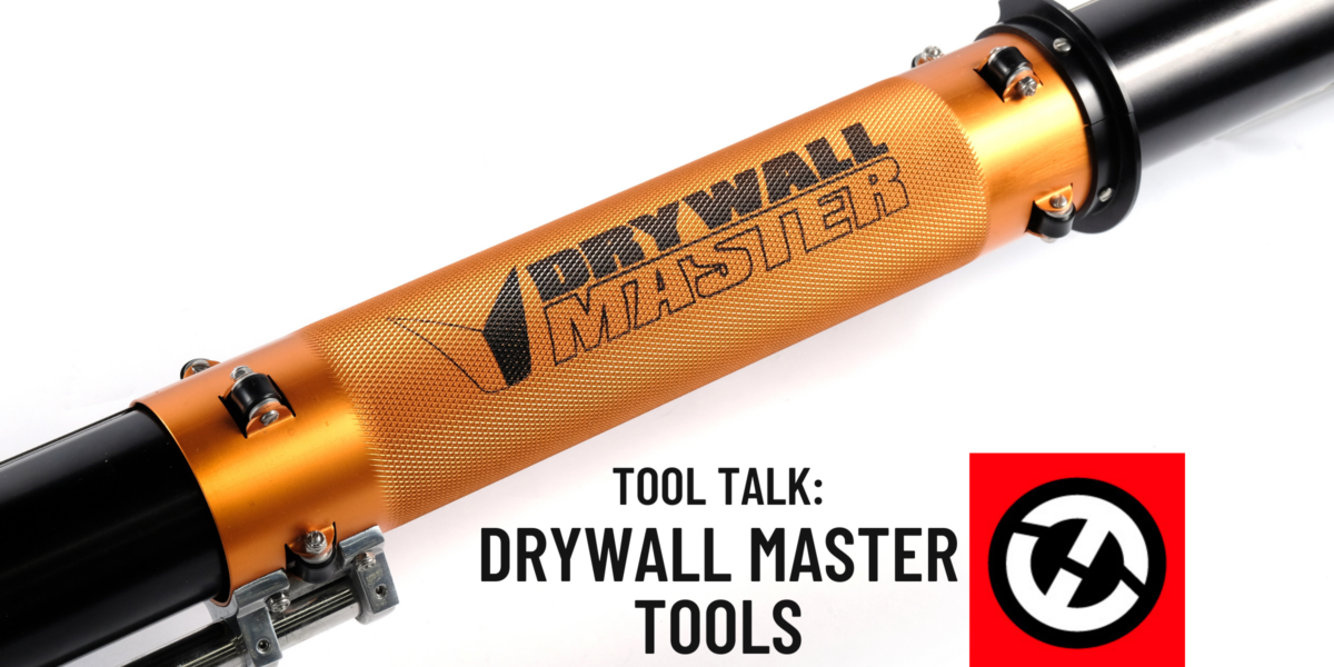 TOOL TALK: DRYWALL MASTER TOOLS