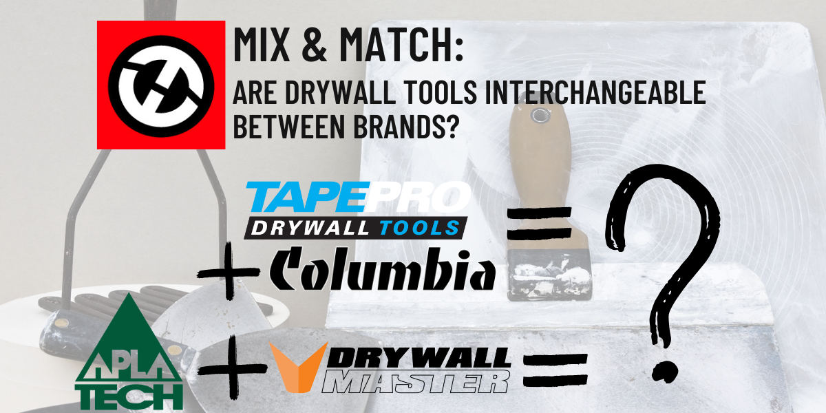 MIX AND MATCH YOUR DRYWALL TOOLS?