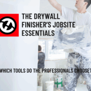 The Drywall Finishing Professional Tradesman's Jobsite Essentials - Tools you need no matter the job