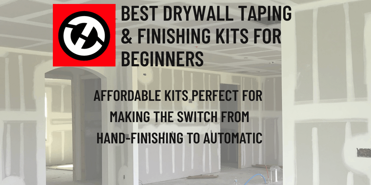 BEST DRYWALL TAPING & FINISHING KITS FOR BEGINNERS