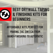 BEST DRYWALL TAPING & FINISHING KITS FOR BEGINNERS