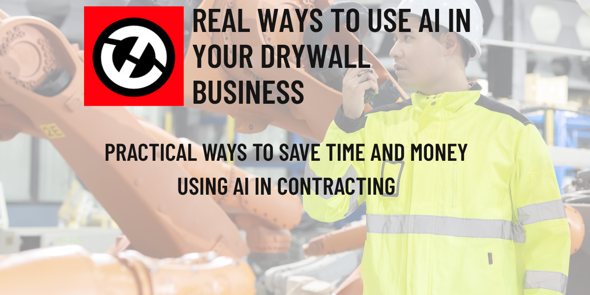 Real Ways to Use AI in Your Drywall Business