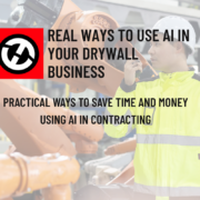 Real Ways to Use AI in Your Drywall Business